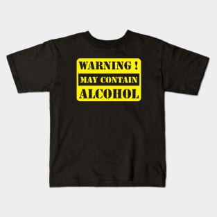 Warning ! may contain alcohol Kids T-Shirt